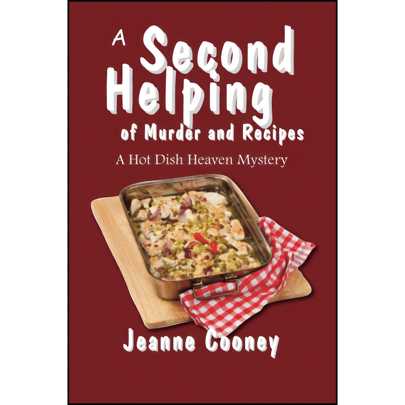 کتاب A Second Helping of Murder and Recipes اثر Jeanne Cooney انتشارات North Star Press of St. Cloud کتاب A Second Helping of Murder and Recipes اثر Jeanne Cooney انتشارات North Star Press of St. Cloud