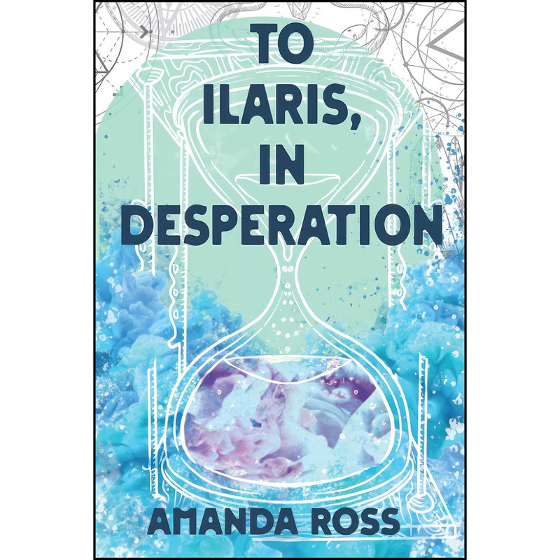 کتاب To Ilaris, In Desperation اثر Amanda Ross انتشارات تازه ها کتاب To Ilaris, In Desperation اثر Amanda Ross انتشارات تازه ها