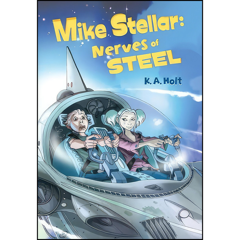 کتاب Mike Stellar اثر K. A. Holt انتشارات Random House Books for Young Readers کتاب Mike Stellar اثر K. A. Holt انتشارات Random House Books for Young Readers