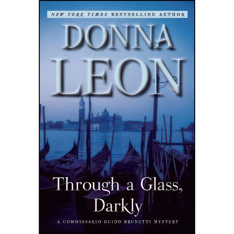 کتاب Through a Glass, Darkly اثر Donna Leon انتشارات Grove Press کتاب Through a Glass, Darkly اثر Donna Leon انتشارات Grove Press