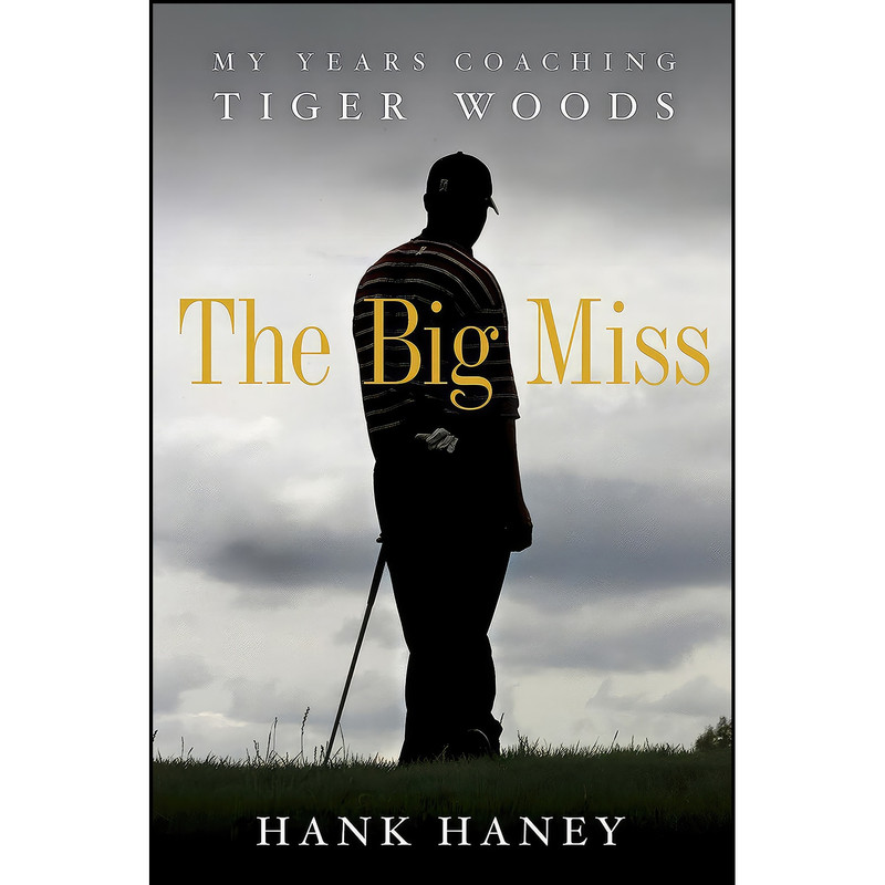 کتاب The Big Miss اثر Hank D. Haney انتشارات Crown Archetype کتاب The Big Miss اثر Hank D. Haney انتشارات Crown Archetype