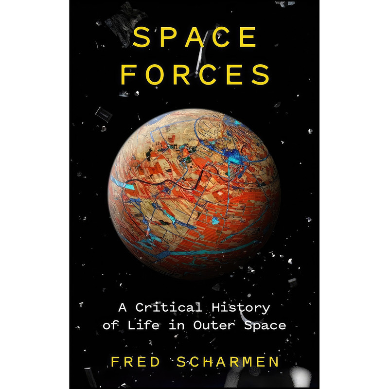 کتاب Space Forces اثر Fred Scharmen انتشارات Verso کتاب Space Forces اثر Fred Scharmen انتشارات Verso