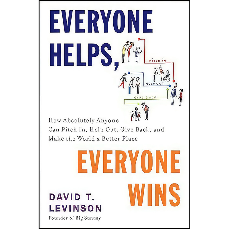 کتاب Everyone Helps, Everyone Wins اثر David T. Levinson انتشارات Hudson Street Press کتاب Everyone Helps, Everyone Wins اثر David T. Levinson انتشارات Hudson Street Press
