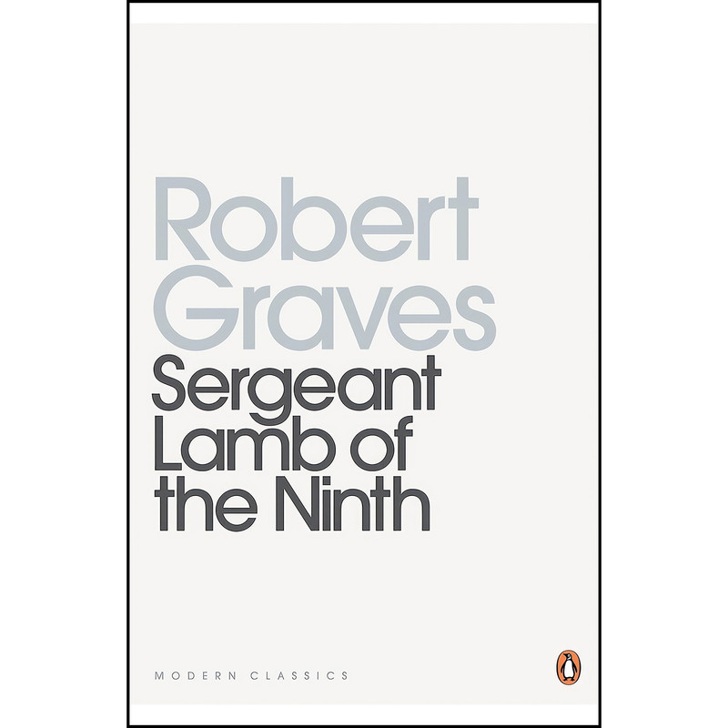 کتاب Modern Classics Sergeant Lamb of the Ninth اثر Robert Graves انتشارات Penguin Classic کتاب Modern Classics Sergeant Lamb of the Ninth اثر Robert Graves انتشارات Penguin Classic