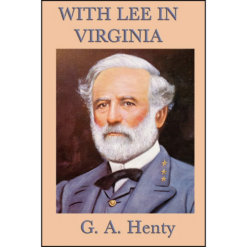 کتاب With Lee in Virginia اثر G. A. Henty انتشارات SMK Books کتاب With Lee in Virginia اثر G. A. Henty انتشارات SMK Books