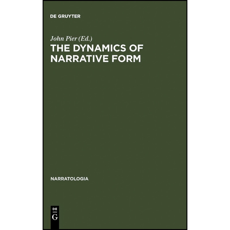 کتاب The Dynamics of Narrative Form اثر John Pier انتشارات De Gruyter کتاب The Dynamics of Narrative Form اثر John Pier انتشارات De Gruyter