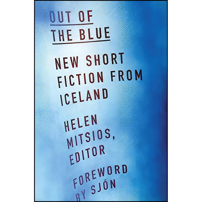 کتاب Out of the Blue اثر Helen Mitsios انتشارات Univ Of Minnesota Press کتاب Out of the Blue اثر Helen Mitsios انتشارات Univ Of Minnesota Press
