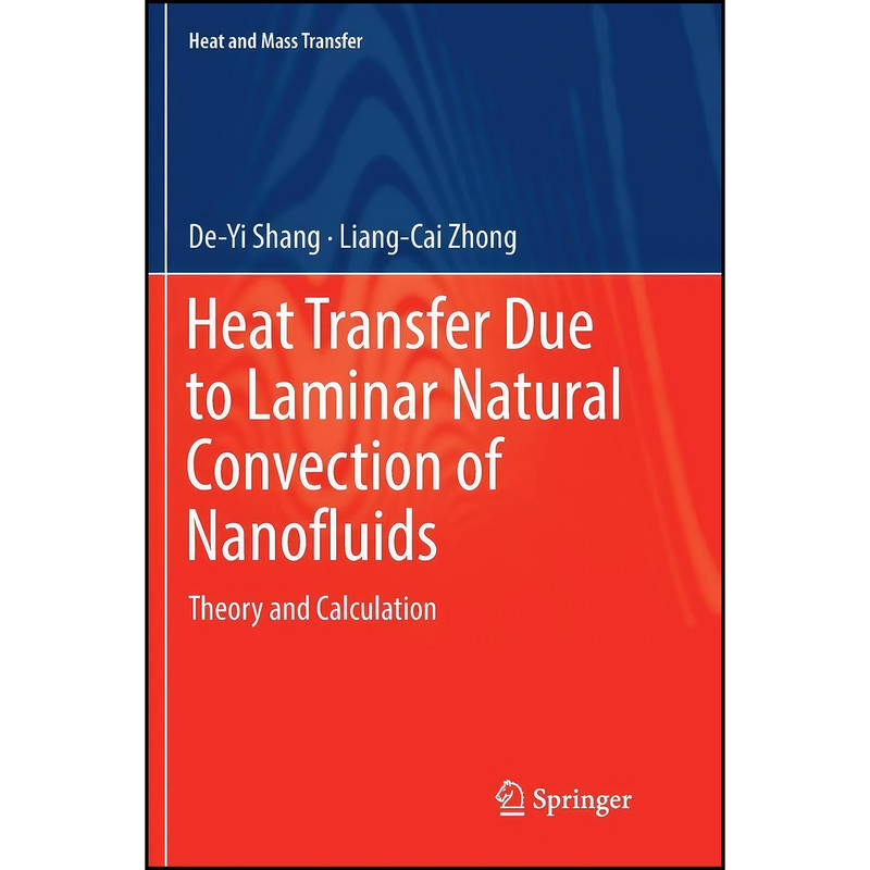 کتاب Heat Transfer Due to Laminar Natural Convection of Nanofluids اثر De-Yi Shang and Liang-Cai Zhong انتشارات تازه ها کتاب Heat Transfer Due to Laminar Natural Convection of Nanofluids اثر De-Yi Shang and Liang-Cai Zhong انتشارات تازه ها