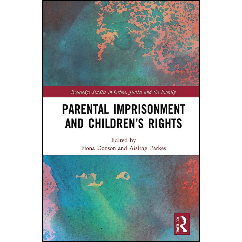 کتاب Parental Imprisonment and Children’s Rights اثر Fiona Donson and Aisling Parkes انتشارات تازه ها کتاب Parental Imprisonment and Children’s Rights اثر Fiona Donson and Aisling Parkes انتشارات تازه ها
