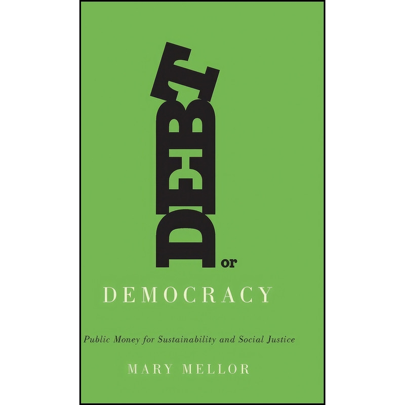 کتاب Debt or Democracy اثر Mary Mellor انتشارات Pluto Press کتاب Debt or Democracy اثر Mary Mellor انتشارات Pluto Press