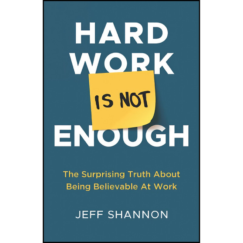 کتاب Hard Work Is Not Enough اثر Jeff Shannon انتشارات بله کتاب Hard Work Is Not Enough اثر Jeff Shannon انتشارات بله