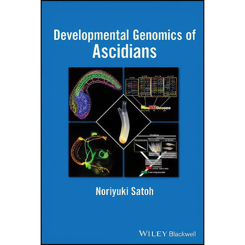 کتاب Developmental Genomics of Ascidians اثر Noriyuki Satoh انتشارات Wiley-Blackwell کتاب Developmental Genomics of Ascidians اثر Noriyuki Satoh انتشارات Wiley-Blackwell