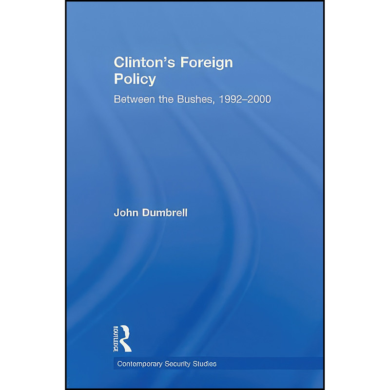 کتاب Clinton's Foreign Policy اثر John Dumbrell انتشارات تازه ها کتاب Clinton's Foreign Policy اثر John Dumbrell انتشارات تازه ها