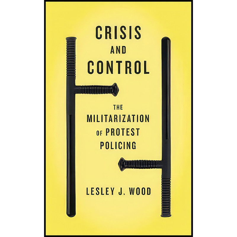 کتاب Crisis and Control اثر Lesley J. Wood انتشارات Pluto Press کتاب Crisis and Control اثر Lesley J. Wood انتشارات Pluto Press