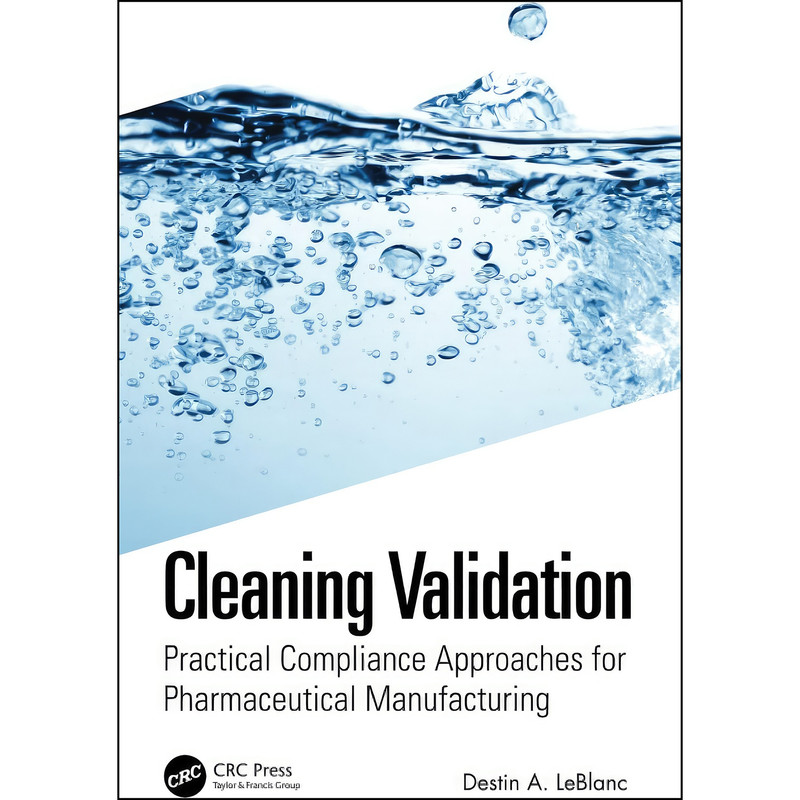 کتاب Cleaning Validation اثر Destin A. LeBlanc انتشارات CRC Press کتاب Cleaning Validation اثر Destin A. LeBlanc انتشارات CRC Press
