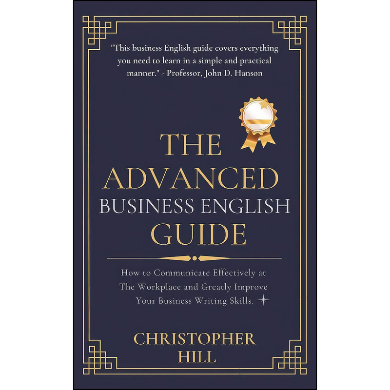 کتاب The Advanced Business English Guide اثر Christopher Hill انتشارات Christopher Hill کتاب The Advanced Business English Guide اثر Christopher Hill انتشارات Christopher Hill