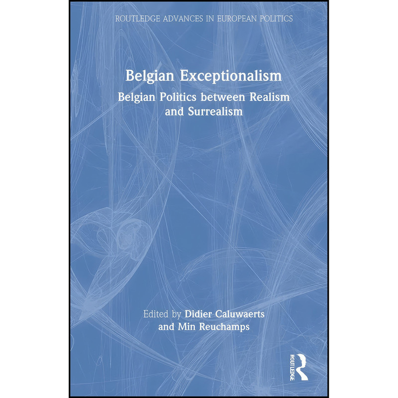 کتاب Belgian Exceptionalism اثر Didier Caluwaerts and Min Reuchamps انتشارات Routledge کتاب Belgian Exceptionalism اثر Didier Caluwaerts and Min Reuchamps انتشارات Routledge