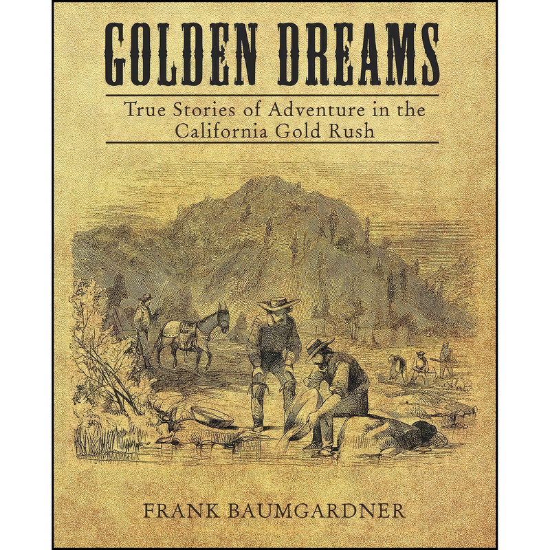کتاب Golden Dreams اثر Frank Baumgarder انتشارات Archway Publishing کتاب Golden Dreams اثر Frank Baumgarder انتشارات Archway Publishing