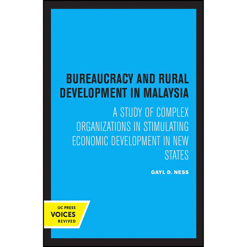 کتاب Bureaucracy and Rural Development in Malaysia اثر Gayl D. Ness انتشارات University of California Press کتاب Bureaucracy and Rural Development in Malaysia اثر Gayl D. Ness انتشارات University of California Press