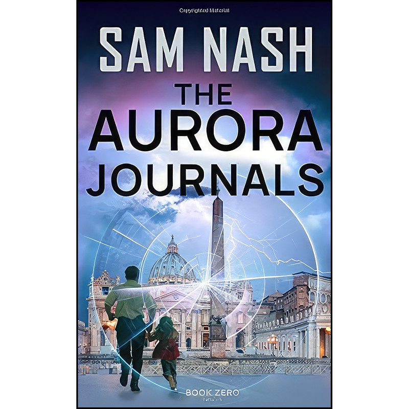 کتاب The Aurora Journals Book Zero - Parts 1-4 اثر Sam Nash انتشارات تازه ها کتاب The Aurora Journals Book Zero - Parts 1-4 اثر Sam Nash انتشارات تازه ها