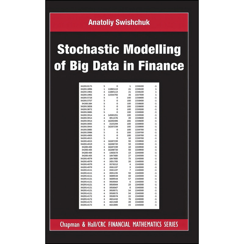کتاب Stochastic Modelling of Big Data in Finance اثر Anatoliy Swishchuk انتشارات Chapman and Hall/CRC کتاب Stochastic Modelling of Big Data in Finance اثر Anatoliy Swishchuk انتشارات Chapman and Hall/CRC