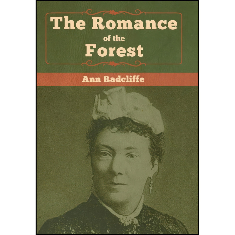 کتاب The Romance of the Forest اثر Ann Ward Radcliffe انتشارات Bibliotech Press کتاب The Romance of the Forest اثر Ann Ward Radcliffe انتشارات Bibliotech Press
