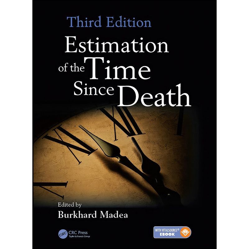 کتاب Estimation of the Time Since Death اثر Burkhard Madea انتشارات CRC Press کتاب Estimation of the Time Since Death اثر Burkhard Madea انتشارات CRC Press