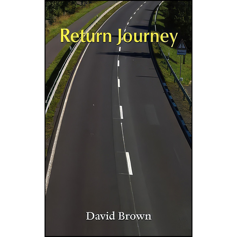 کتاب Return Journey اثر David Wayne Brown انتشارات Grosvenor House Publishing Limited کتاب Return Journey اثر David Wayne Brown انتشارات Grosvenor House Publishing Limited