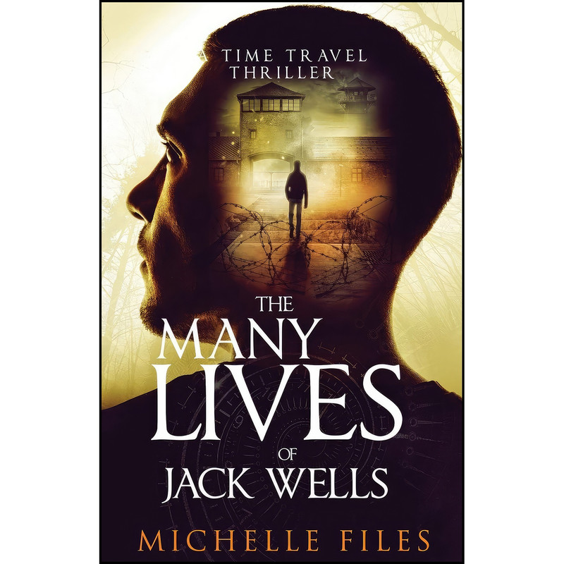 کتاب The Many Lives of Jack Wells اثر Michelle Files انتشارات Michelle Files کتاب The Many Lives of Jack Wells اثر Michelle Files انتشارات Michelle Files