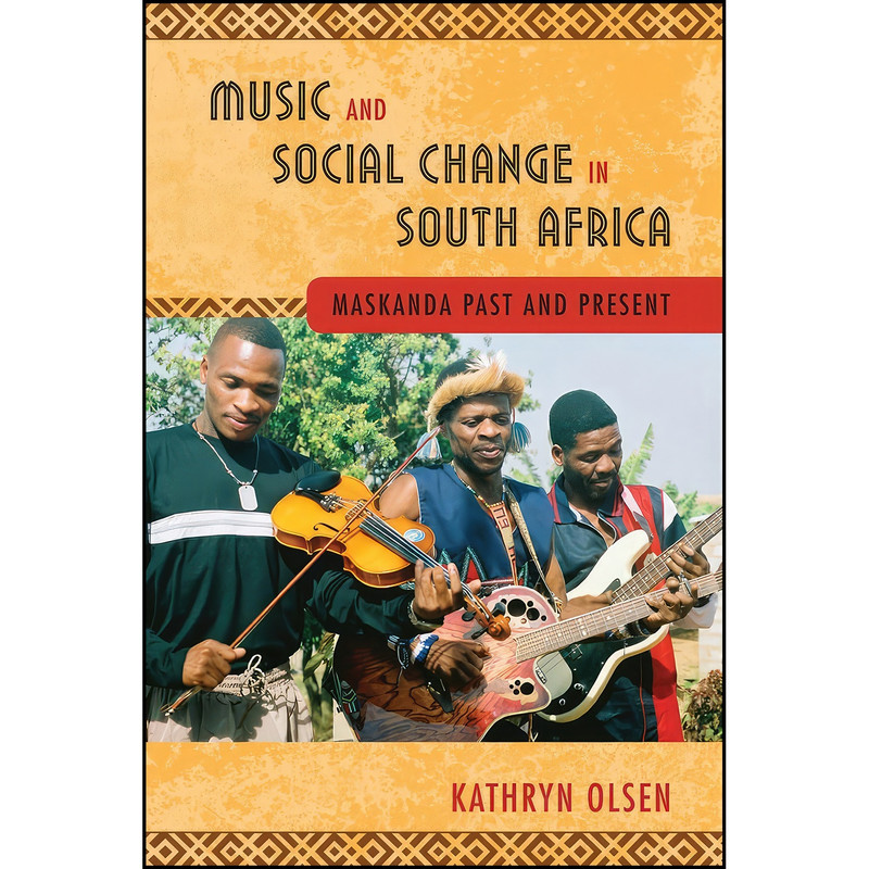 کتاب Music and Social Change in South Africa اثر Kathryn Olsen انتشارات Ethnomusicology Multimedia کتاب Music and Social Change in South Africa اثر Kathryn Olsen انتشارات Ethnomusicology Multimedia