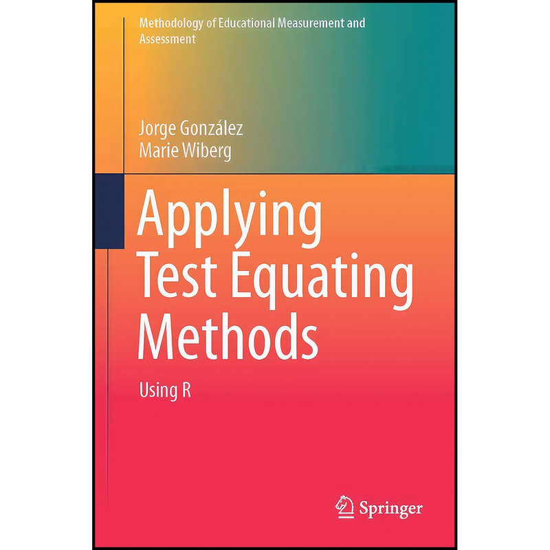 کتاب Applying Test Equating Methods اثر جمعي از نويسندگان انتشارات Springer کتاب Applying Test Equating Methods اثر جمعي از نويسندگان انتشارات Springer