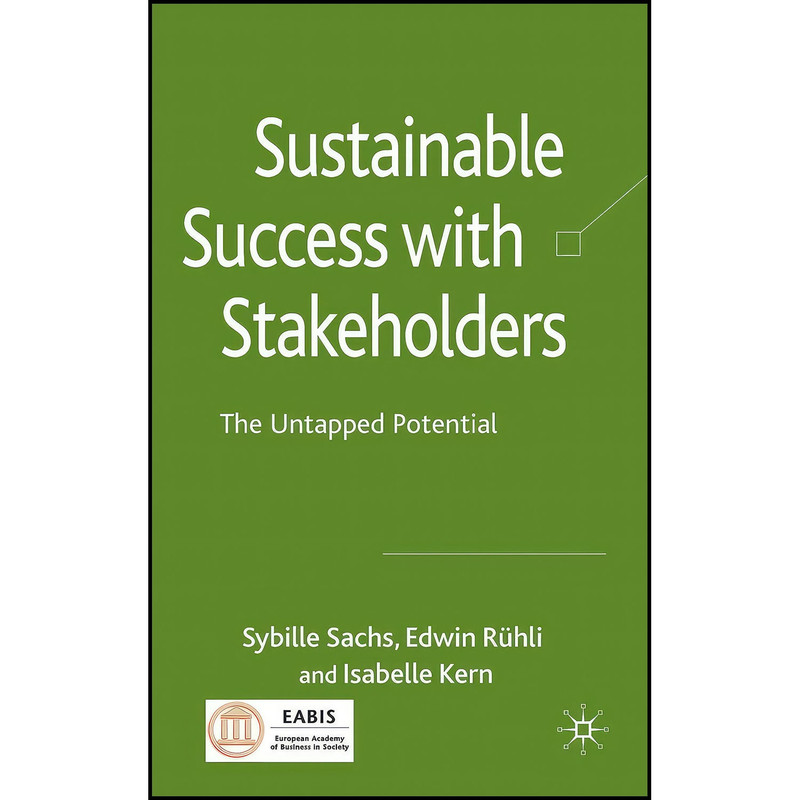 کتاب Sustainable Success with Stakeholders اثر جمعي از نويسندگان انتشارات Palgrave Macmillan کتاب Sustainable Success with Stakeholders اثر جمعي از نويسندگان انتشارات Palgrave Macmillan