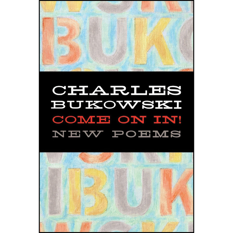 کتاب Come On In! اثر Charles Bukowski انتشارات Ecco کتاب Come On In! اثر Charles Bukowski انتشارات Ecco