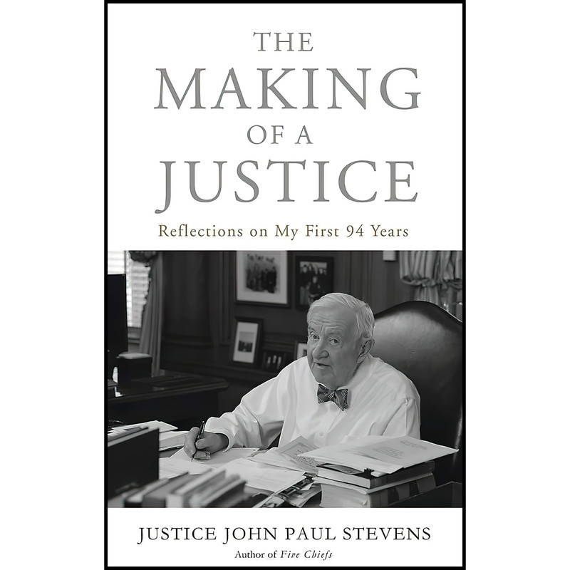 کتاب The Making of a Justice اثر John Paul Stevens انتشارات Little, Brown and Company کتاب The Making of a Justice اثر John Paul Stevens انتشارات Little, Brown and Company