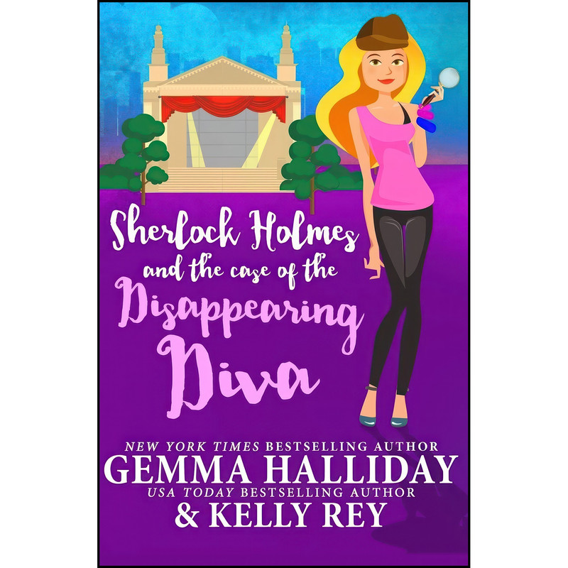 کتاب Sherlock Holmes and the Case of the Disappearing Diva اثر Gemma Halliday and Kelly Rey انتشارات تازه ها کتاب Sherlock Holmes and the Case of the Disappearing Diva اثر Gemma Halliday and Kelly Rey انتشارات تازه ها
