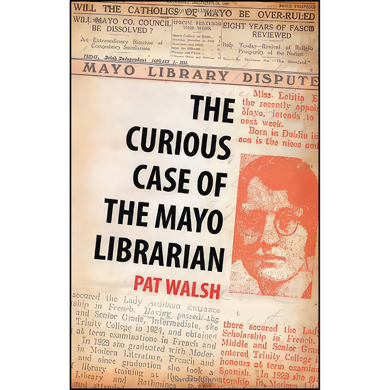 کتاب The Curious Case of the Mayo Librarian اثر Pat Walsh انتشارات Mercier Press کتاب The Curious Case of the Mayo Librarian اثر Pat Walsh انتشارات Mercier Press