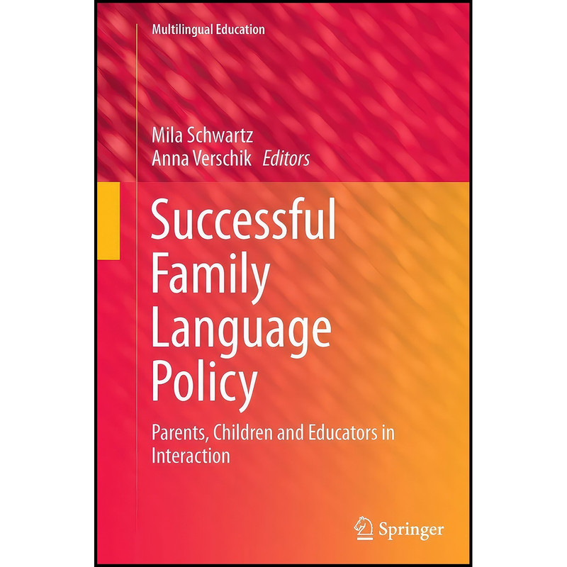 کتاب Successful Family Language Policy اثر Mila Schwartz and Anna Verschik انتشارات Springer کتاب Successful Family Language Policy اثر Mila Schwartz and Anna Verschik انتشارات Springer