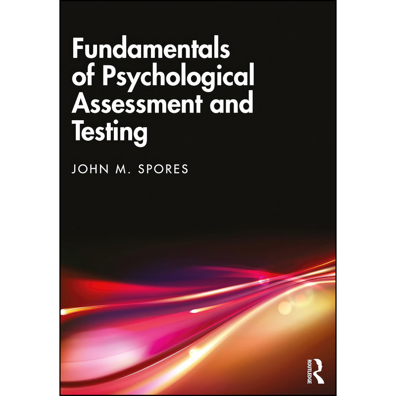 کتاب Fundamentals of Psychological Assessment and Testing اثر John M. Spores انتشارات تازه ها کتاب Fundamentals of Psychological Assessment and Testing اثر John M. Spores انتشارات تازه ها