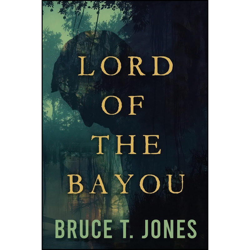 کتاب Lord of the Bayou اثر Bruce Jones انتشارات Koehler Books کتاب Lord of the Bayou اثر Bruce Jones انتشارات Koehler Books