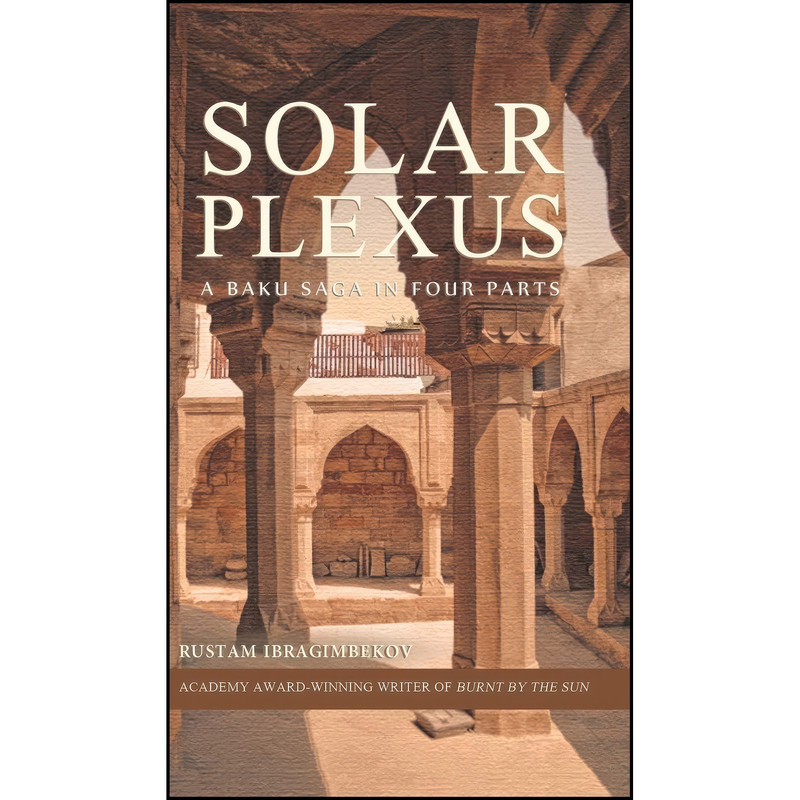 کتاب Solar Plexus اثر Rustam Ibragimbekov انتشارات Glagoslav Publications B.V. کتاب Solar Plexus اثر Rustam Ibragimbekov انتشارات Glagoslav Publications B.V.
