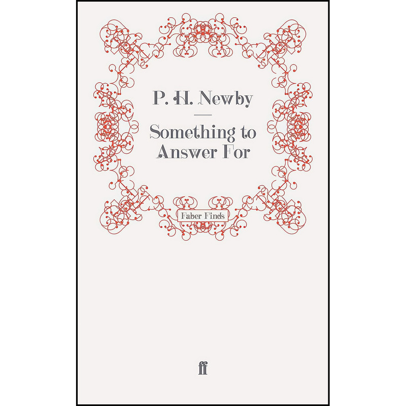 کتاب Something to Answer For اثر P. H. Newby انتشارات Faber and Faber کتاب Something to Answer For اثر P. H. Newby انتشارات Faber and Faber