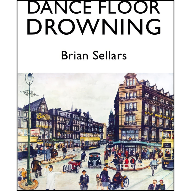 کتاب Dance Floor Drowning اثر Brian Sellars انتشارات تازه ها کتاب Dance Floor Drowning اثر Brian Sellars انتشارات تازه ها
