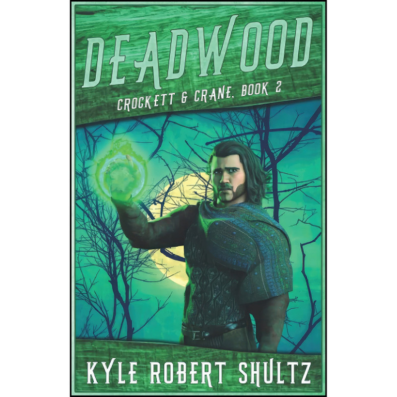 کتاب Deadwood اثر Kyle Robert Shultz انتشارات تازه ها کتاب Deadwood اثر Kyle Robert Shultz انتشارات تازه ها
