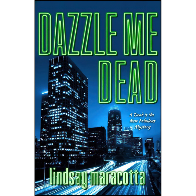 کتاب Dazzle Me Dead اثر Lindsay Maracotta انتشارات تازه ها کتاب Dazzle Me Dead اثر Lindsay Maracotta انتشارات تازه ها