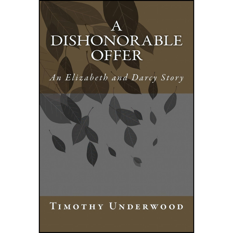 کتاب A Dishonorable Offer اثر Timothy Underwood انتشارات تازه ها کتاب A Dishonorable Offer اثر Timothy Underwood انتشارات تازه ها