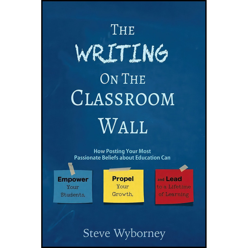 کتاب The Writing on the Classroom Wall اثر Steve Wyborney انتشارات بله کتاب The Writing on the Classroom Wall اثر Steve Wyborney انتشارات بله