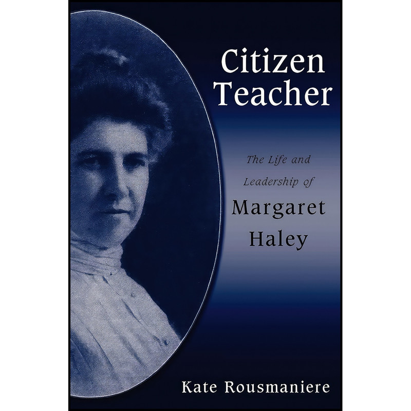 کتاب Citizen Teacher اثر Kate Rousmaniere انتشارات State University of New York Press کتاب Citizen Teacher اثر Kate Rousmaniere انتشارات State University of New York Press