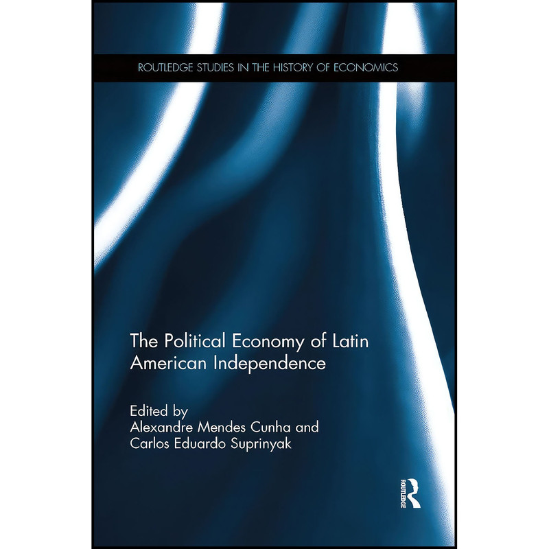 کتاب The Political Economy of Latin American Independence اثر جمعي از نويسندگان انتشارات بله کتاب The Political Economy of Latin American Independence اثر جمعي از نويسندگان انتشارات بله