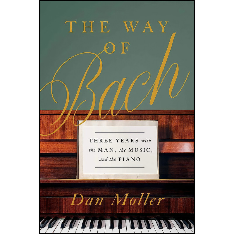 کتاب The Way of Bach اثر Dan Moller انتشارات Pegasus Books کتاب The Way of Bach اثر Dan Moller انتشارات Pegasus Books
