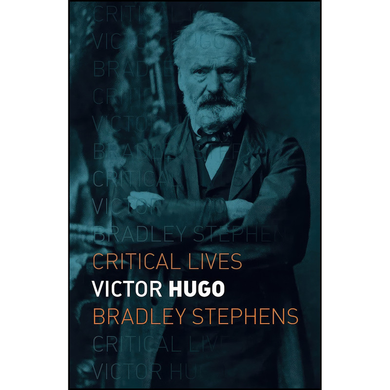 کتاب Victor Hugo اثر Bradley Stephens انتشارات Reaktion Books کتاب Victor Hugo اثر Bradley Stephens انتشارات Reaktion Books